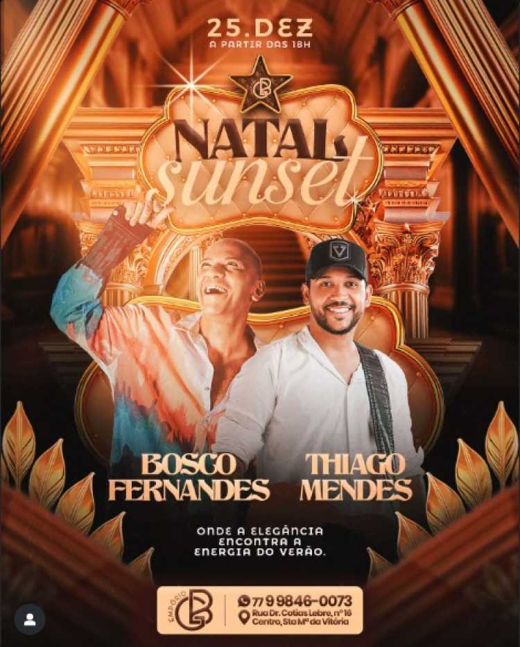Natal Sunset: Bosco Fernandes e Thiago Mendes!